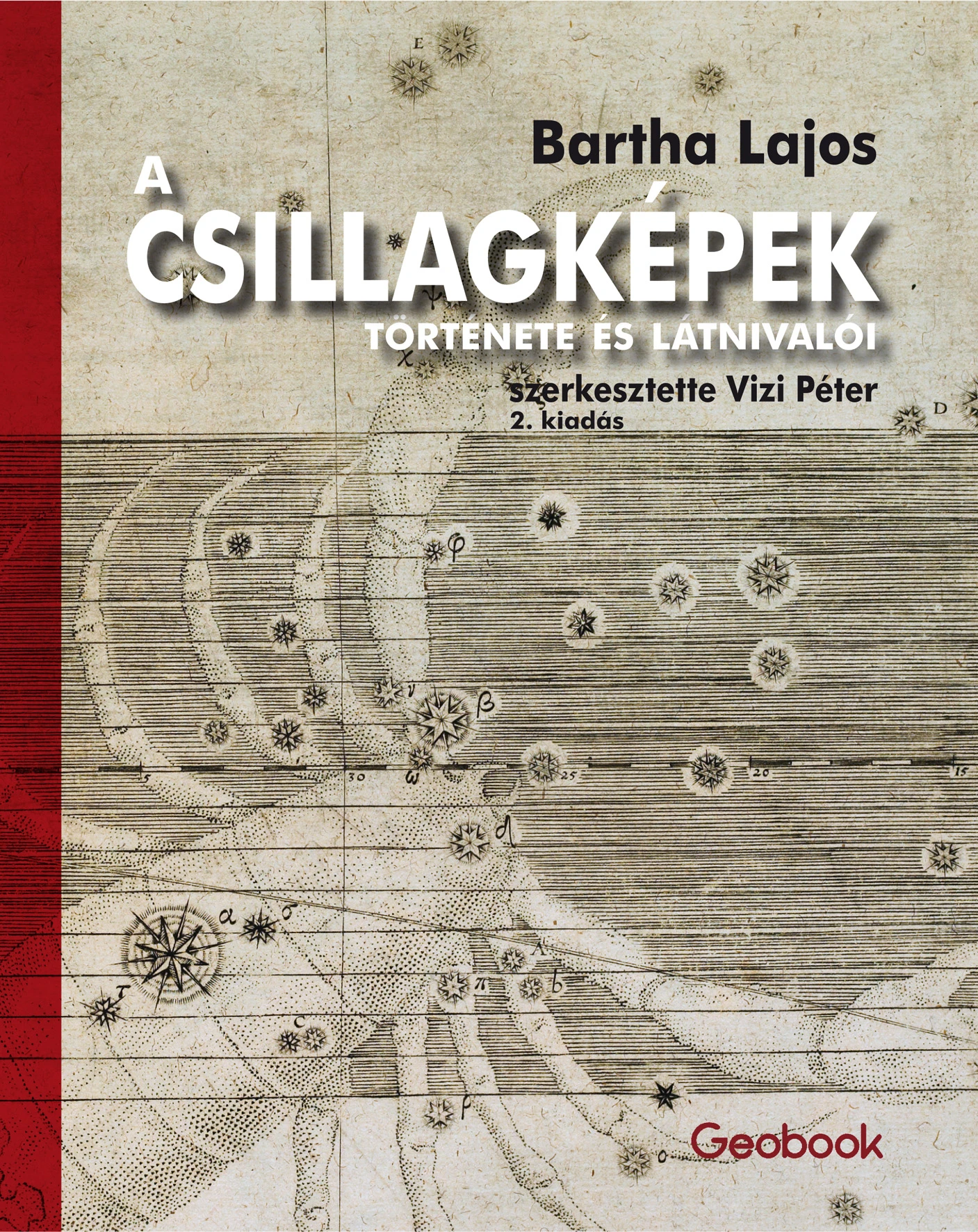 Bartha Lajos: A Csillagképek története és látnivalói (2. bővített kiadás!)